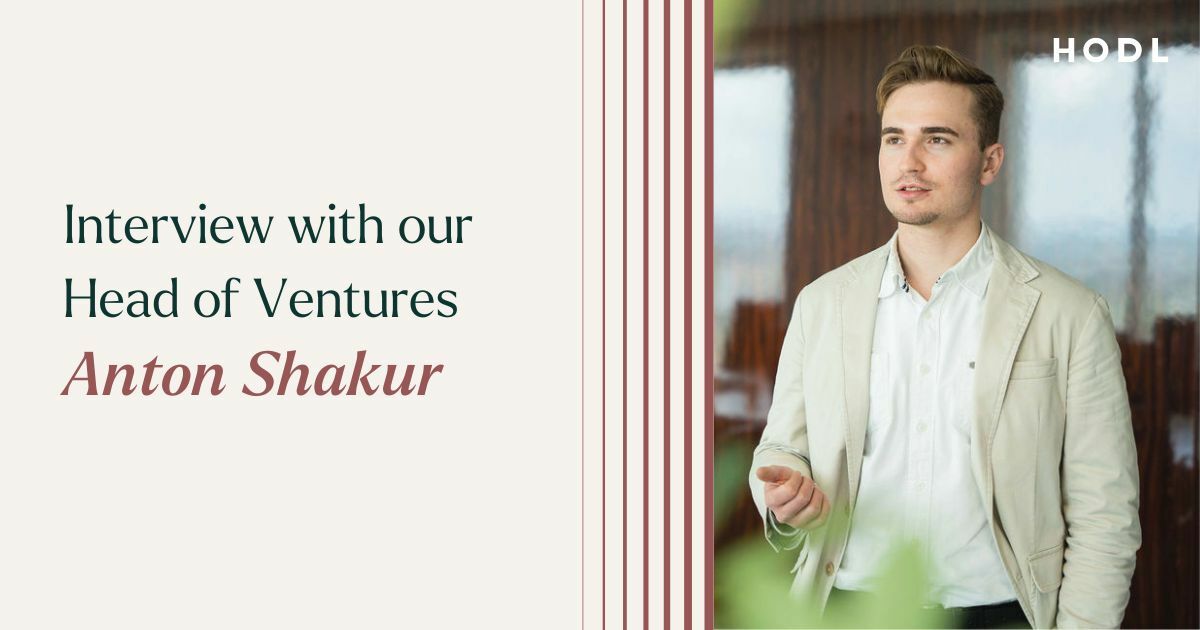 Interview with our Head of Ventures, Anton Shakur
