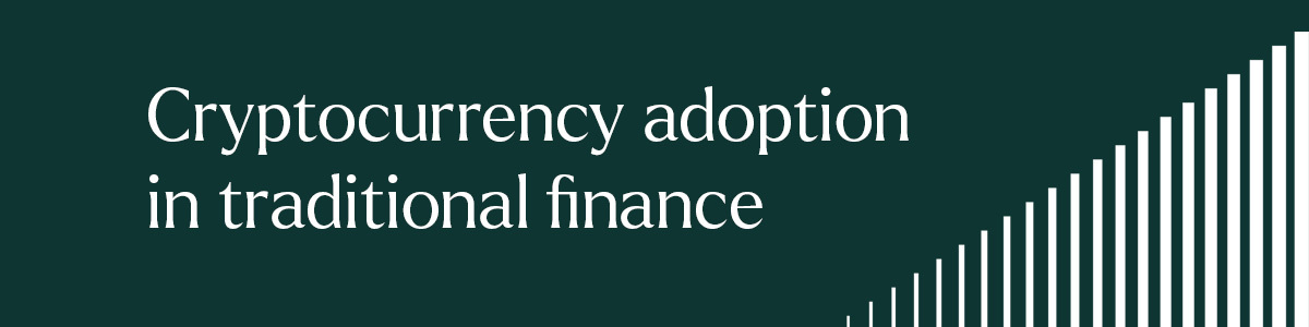 Cryptocurrency adoption in traditional finance