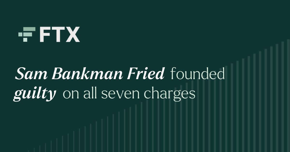 Sam Bankman Fried founded guilty on all seven charges