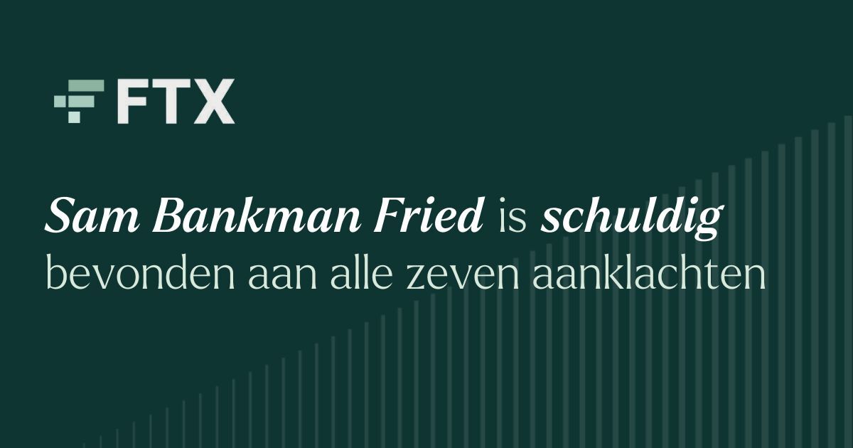 Sam Bankman Fried is schuldig bevonden aan alle zeven aanklachten