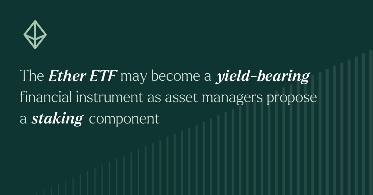 The Ether ETF may become a yield bearing instrument